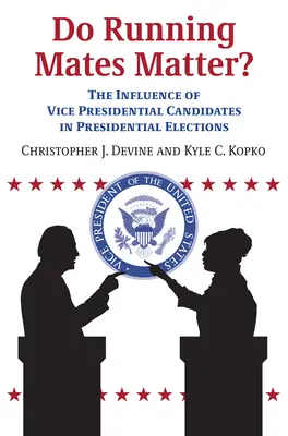 L'influenza dei candidati alla vicepresidenza nelle elezioni presidenziali: i compagni di corsa contano? - Do Running Mates Matter?: The Influence of Vice Presidential Candidates in Presidential Elections