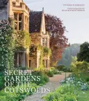 Giardini segreti delle Cotswolds - Secret Gardens of the Cotswolds