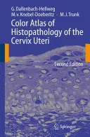 Atlante a colori di istopatologia della cervice uterina - Color Atlas of Histopathology of the Cervix Uteri