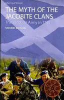 Il mito dei clan giacobiti: L'esercito giacobita nel 1745 - The Myth of the Jacobite Clans: The Jacobite Army in 1745