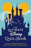 Ultimate Disney Quiz Book - Oltre 1000 domande per testare la tua conoscenza della Disney! - Ultimate Disney Quiz Book - Over 1000 questions to test your Disney knowledge!