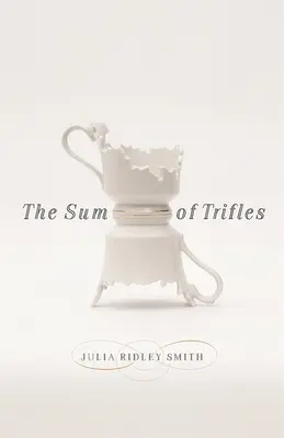La somma delle inezie - The Sum of Trifles
