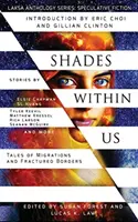 Le ombre dentro di noi: Racconti di migrazioni e di confini fratturati - Shades Within Us: Tales of Migrations and Fractured Borders