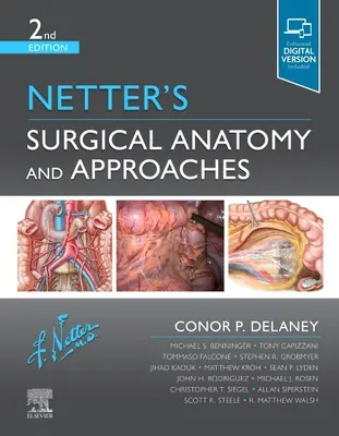 Anatomia chirurgica e approcci di Netter (Delaney Conor P MCh PhD FRSCI ( Gen) FACS) - Netter's Surgical Anatomy and Approaches (Delaney Conor P MCh PhD FRSCI ( Gen) FACS)