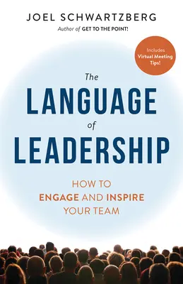 Il linguaggio della leadership: Come coinvolgere e ispirare il vostro team - The Language of Leadership: How to Engage and Inspire Your Team