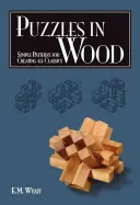 Puzzle in legno: Semplici schemi per creare 45 classici - Puzzles in Wood: Simple Patterns for Creating 45 Classics