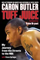 Tuff Juice: Il mio viaggio dalle strade all'NBA - Tuff Juice: My Journey from the Streets to the NBA