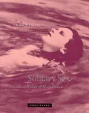 Sesso solitario: Una storia culturale della masturbazione - Solitary Sex: A Cultural History of Masturbation