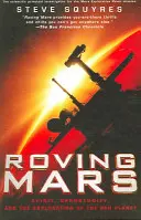 Marte in movimento: Spirit, Opportunity e l'esplorazione del Pianeta Rosso - Roving Mars: Spirit, Opportunity, and the Exploration of the Red Planet