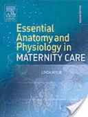 Anatomia e fisiologia essenziali nell'assistenza alla maternità - Essential Anatomy & Physiology in Maternity Care