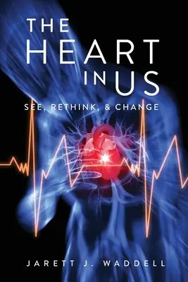 Il cuore in noi: Vedere, ripensare e cambiare - The Heart in Us: See, Rethink, & Change
