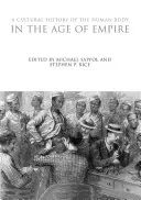 Storia culturale del corpo umano nell'età dell'impero - A Cultural History of the Human Body in the Age of Empire