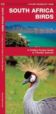 Uccelli del Sudafrica: Una guida tascabile pieghevole alle specie più familiari - South Africa Birds: A Folding Pocket Guide to Familiar Species