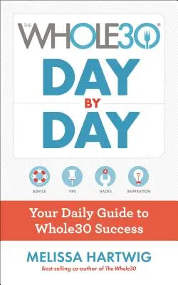L'integratore giorno per giorno: La vostra guida quotidiana per il successo della dieta integrale - The Whole30 Day by Day: Your Daily Guide to Whole30 Success