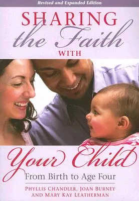 Condividere la fede con il proprio figlio: Dalla nascita ai quattro anni - Sharing the Faith with Your Child: From Birth to Age Four