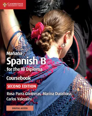 Maana Coursebook with Cambridge Elevate Edition: Spagnolo B per il diploma Ib - Maana Coursebook with Cambridge Elevate Edition: Spanish B for the Ib Diploma