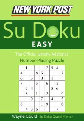 New York Post Su Doku facile: il rompicapo ufficiale a incastro numerico assolutamente avvincente - New York Post Easy Su Doku: The Official Utterly Addictive Number-Placing Puzzle