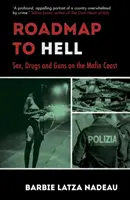 Roadmap to Hell: Sesso, droga e armi sulla costa della mafia - Roadmap to Hell: Sex, Drugs and Guns on the Mafia Coast