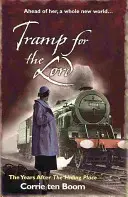 Un vagabondo per il Signore: Gli anni dopo “Il nascondiglio - Tramp for the Lord: The Years after 'The Hiding Place'