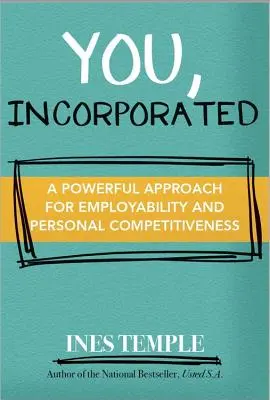 Tu, Incorporated: La vostra carriera è il vostro business - You, Incorporated: Your Career Is Your Business