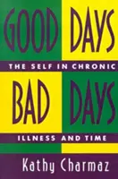 Giorni buoni, giorni cattivi: Il sé nella malattia cronica e nel tempo - Good Days, Bad Days: The Self in Chronic Illness and Time