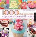 1000 idee per decorare cupcake, biscotti e torte / Sandra Salamony & Gina M. Brown - 1000 Ideas for Decorating Cupcakes, Cookies & Cakes / Sandra Salamony & Gina M. Brown