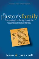 La famiglia del pastore: Guidare la famiglia attraverso le sfide del ministero pastorale - The Pastor's Family: Shepherding Your Family Through the Challenges of Pastoral Ministry