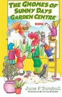 Gli gnomi del centro giardinaggio Sunny Days - Libro 2 - The Gnomes of Sunny Days Garden Centre - Book 2