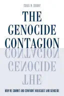 Il contagio del genocidio: Come ci impegniamo e affrontiamo l'Olocausto e il Genocidio - The Genocide Contagion: How We Commit and Confront Holocaust and Genocide