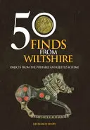 50 reperti dal Wiltshire: Oggetti del Programma di Antichità Portatili - 50 Finds from Wiltshire: Objects from the Portable Antiquities Scheme