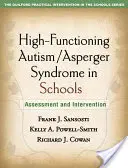 Autismo ad alto funzionamento/Sindrome di Asperger nelle scuole: Valutazione e intervento - High-Functioning Autism/Asperger Syndrome in Schools: Assessment and Intervention