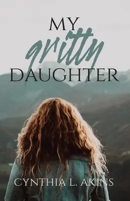 La mia figlia grintosa - My Gritty Daughter