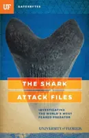 I dossier sugli attacchi degli squali: Indagine sul predatore più temuto del mondo - The Shark Attack Files: Investigating the World's Most Feared Predator
