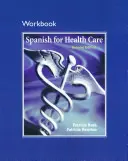 Libro di lavoro per lo spagnolo per l'assistenza sanitaria - Workbook for Spanish for Health Care
