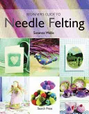 Guida per principianti all'infeltrimento ad ago - Beginner's Guide to Needle Felting