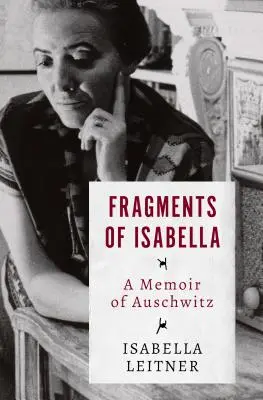 Frammenti di Isabella: Memorie di Auschwitz - Fragments of Isabella: A Memoir of Auschwitz