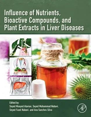 Influenza di nutrienti, composti bioattivi ed estratti vegetali nelle malattie del fegato - Influence of Nutrients, Bioactive Compounds, and Plant Extracts in Liver Diseases