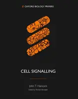 Cell Signalling (Hancock John T. (Professore di Cell Signalling Professore di Cell Signalling University of the West of England Bristol)) - Cell Signalling (Hancock John T. (Professor of Cell Signalling Professor of Cell Signalling University of the West of England Bristol))