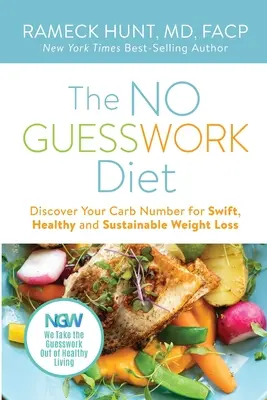 La dieta NO GUESSWORK: Scopri il tuo numero di carboidrati per una perdita di peso rapida, sana e sostenibile - The NO GUESSWORK Diet: Discover Your Carb Number Swift, Healthy, and Sustainable Weight Loss