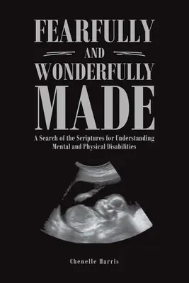 Fatti con timore e meraviglia: Una ricerca delle Scritture per comprendere le disabilità fisiche e mentali - Fearfully and Wonderfully Made: A Search of the Scriptures for Understanding Mental and Physical Disabilities