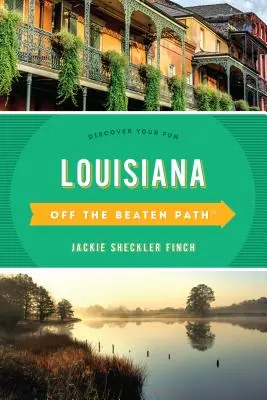 Louisiana Fuori dai sentieri battuti(r): Scoprite il vostro divertimento - Louisiana Off the Beaten Path(r): Discover Your Fun