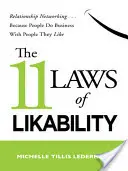 Le 11 leggi della simpatia: Networking relazionale ... Perché le persone fanno affari con chi gli piace - The 11 Laws of Likability: Relationship Networking . . . Because People Do Business with People They Like