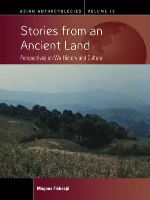 Storie di una terra antica: Prospettive sulla storia e la cultura di Wa - Stories from an Ancient Land: Perspectives on Wa History and Culture