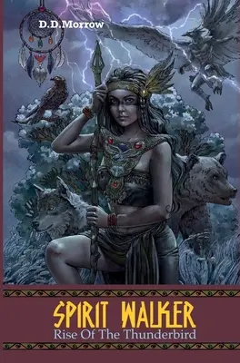 Spirit Walker L'ascesa del Thunderbird: L'ascesa dell'uccello del tuono - Spirit Walker Rise of the Thunderbird: Rise of the Thunderbird