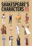 Guida ai personaggi di Shakespeare per chi ama il teatro - A Theatergoer's Guide to Shakespeare's Characters