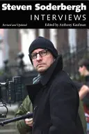 Steven Soderbergh: Interviste, rivedute e aggiornate - Steven Soderbergh: Interviews, Revised and Updated