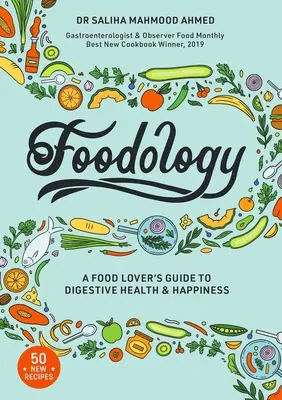 Foodology: Guida per gli amanti del cibo alla salute e alla felicità dell'apparato digerente - Foodology: A Food-Lover's Guide to Digestive Health and Happiness
