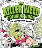 Il libro da colorare dell'erba assassina: Per gli amanti della marijuana - The Killer Weed Coloring Book: For Marijuana Lovers
