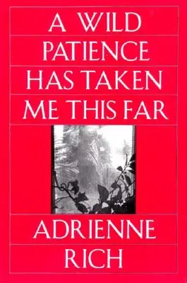 La pazienza selvaggia mi ha portato fin qui: Poesie 1978-1981 (rivedute) - Wild Patience Has Taken Me This Far: Poems 1978-1981 (Revised)