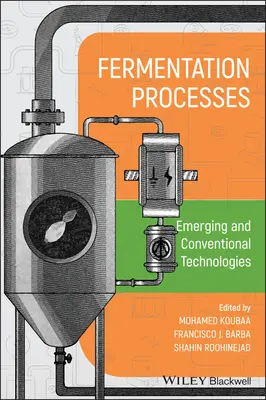 Processi di fermentazione: Tecnologie emergenti e convenzionali - Fermentation Processes: Emerging and Conventional Technologies